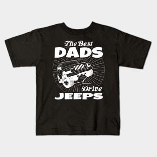 The Best Dads Drive Jeeps Father's Day Gift Papa Jeep Kids T-Shirt